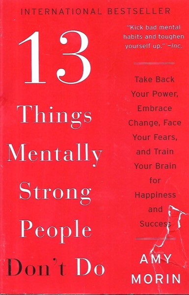 13 Things Mentally Strong People Don't Do