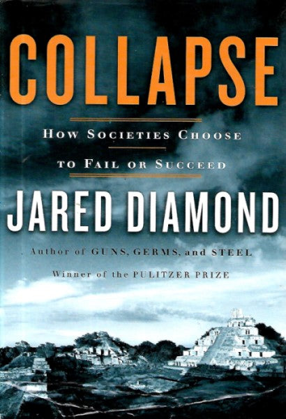 Collapse: How Societies Choose to Fail or Succeed