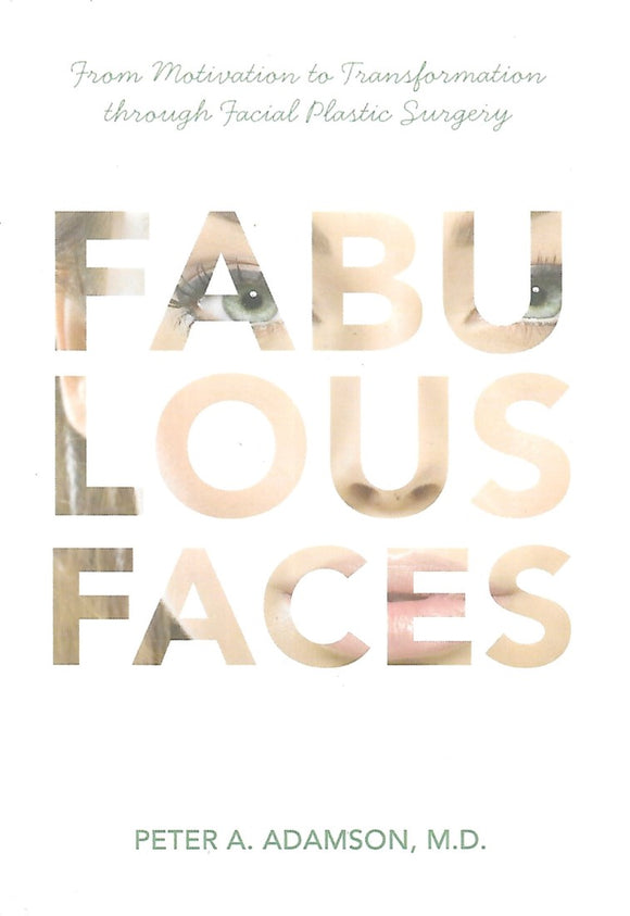 Fabulous Faces: From Motivation to Transformation Through Facial Plastic Surgery