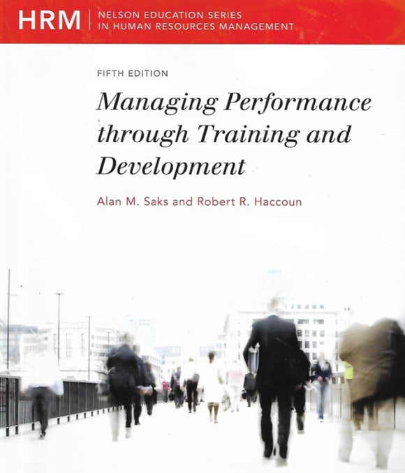 Managing Performance Through Training and Development, 5th Edition