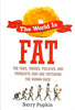 The World is Fat: The Fads, Trends, Policies, and Products That Are Fattening the Human Race